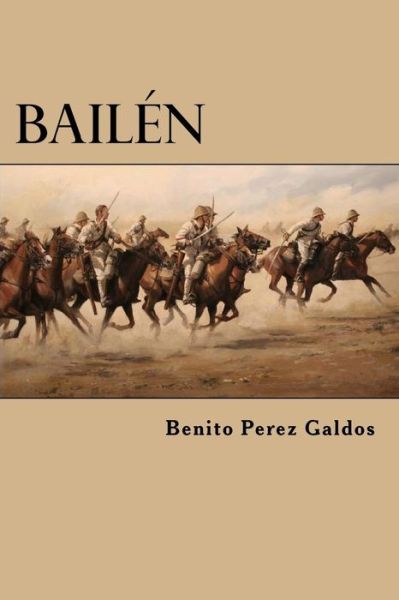 Bailen - Benito Perez Galdos - Books - Createspace Independent Publishing Platf - 9781523315277 - January 8, 2016