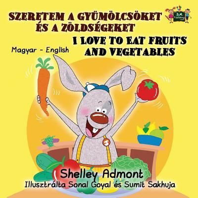 I Love to Eat Fruits and Vegetables - Shelley Admont - Książki - KidKiddos Books Ltd. - 9781525902277 - 25 stycznia 2017