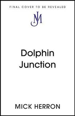 Dolphin Junction - Mick Herron - Livros - Hodder & Stoughton General Division - 9781529371277 - 11 de novembro de 2021