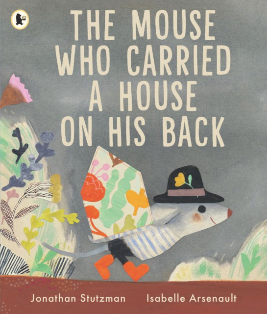 Cover for Jonathan Stutzman · The Mouse Who Carried a House on His Back: A charming gift for animal lovers about kindness and new friends, with peep-through pages full of surprises (Paperback Book) (2025)