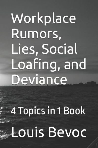 Cover for Louis Bevoc · Workplace Rumors, Lies, Social Loafing, and Deviance (Paperback Book) (2016)