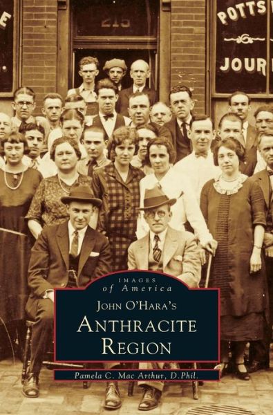 Cover for Pamela MacArthur · John O'Hara's Anthracite Region (Hardcover Book) (1999)