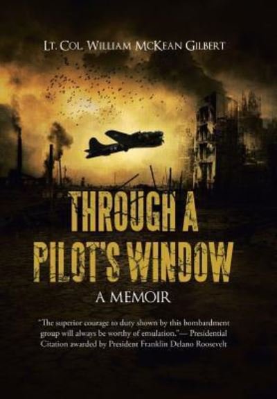 Cover for Lt Col William McKean Gilbert · Through a Pilot's Window (Hardcover Book) (2016)
