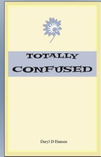 Cover for Daryl D Hansen · Totally Confused (Paperback Book) (2016)