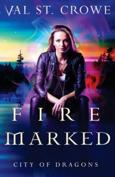 Cover for Val St Crowe · Fire Marked (Paperback Book) (2016)