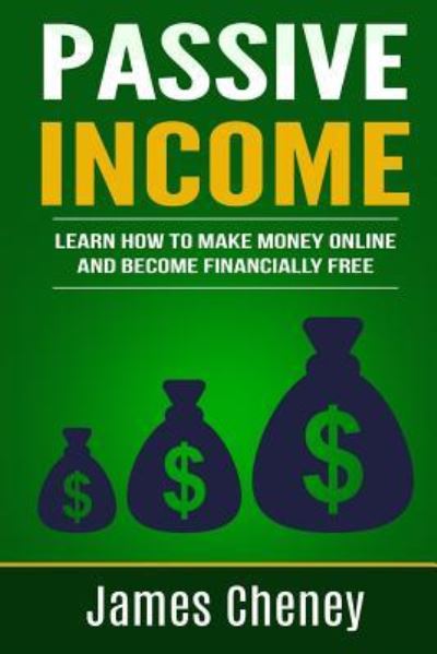 Cover for James Cheney · Passive Income (Paperback Book) (2016)