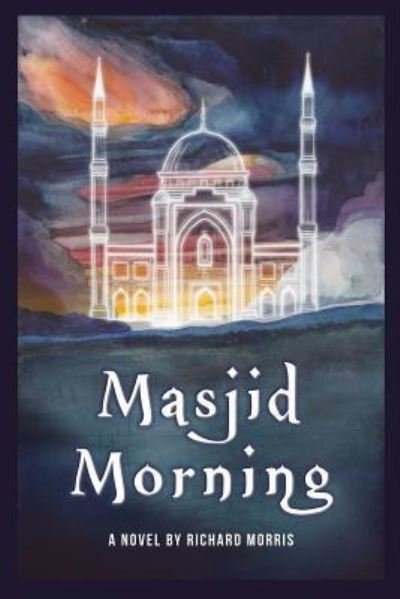 Cover for Richard Morris · Masjid Morning (Taschenbuch) (2016)