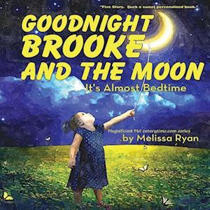 Cover for Melissa Ryan · Goodnight Brooke and the Moon, It's Almost Bedtime (Paperback Book) (2016)