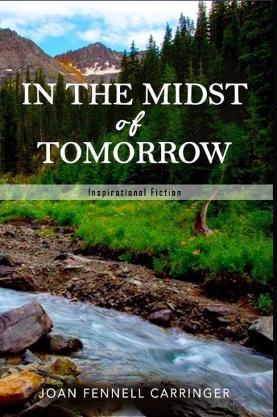 Cover for Joan Fennell Carringer · In the Midst of Tomorrow (Paperback Book) (2016)