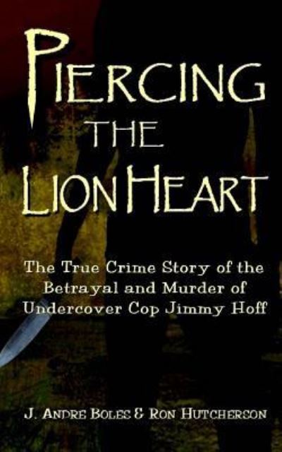 Cover for J Andre Boles · Piercing the Lion Heart (Pocketbok) (2016)