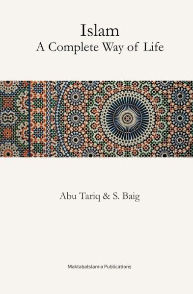 Cover for Abu Tariq · Islam - A Complete way of life (Paperback Book) (2012)