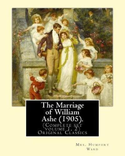 Cover for Mrs Humphry Ward · The Marriage of William Ashe (1905). by (Paperback Book) (2016)