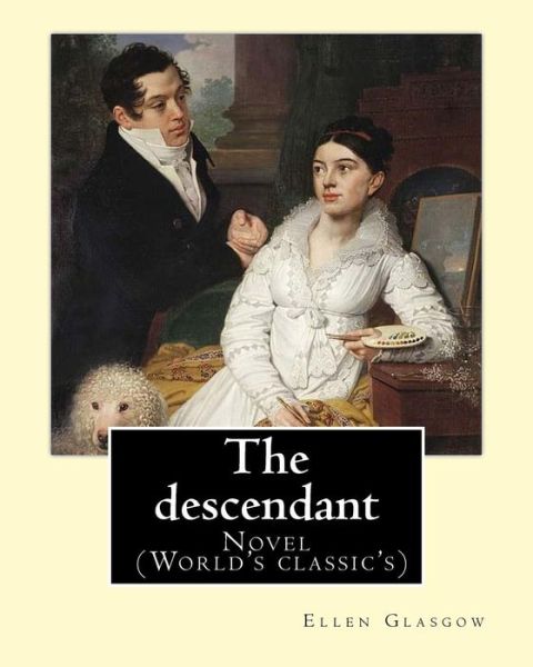 Cover for Ellen Glasgow · The descendant. By : Ellen Glasgow (Pocketbok) (2017)