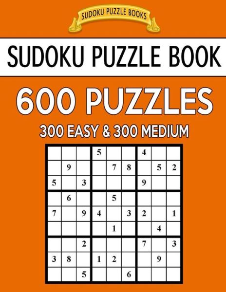 Cover for Sudoku Puzzle Books · Sudoku Puzzle Book, 600 Puzzles, 300 Easy and 300 Medium (Taschenbuch) (2017)