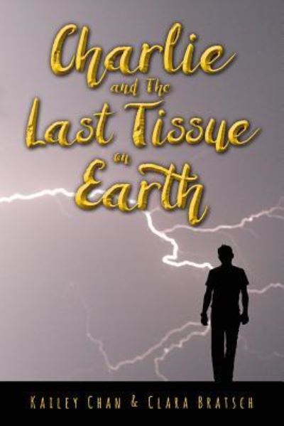 Cover for Kailey Chan · Charlie and the Last Tissue on Earth (Paperback Book) (2017)