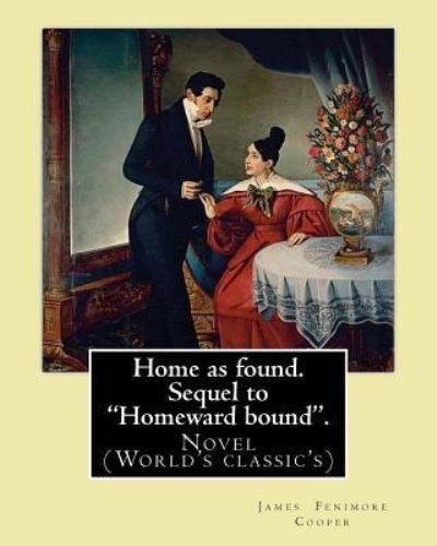 Cover for J Fenimore Cooper · Home as found. Sequel to &quot;Homeward bound&quot;. By (Paperback Book) (2017)