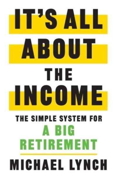 Cover for Michael Lynch · It's All about the Income (Bok) (2022)