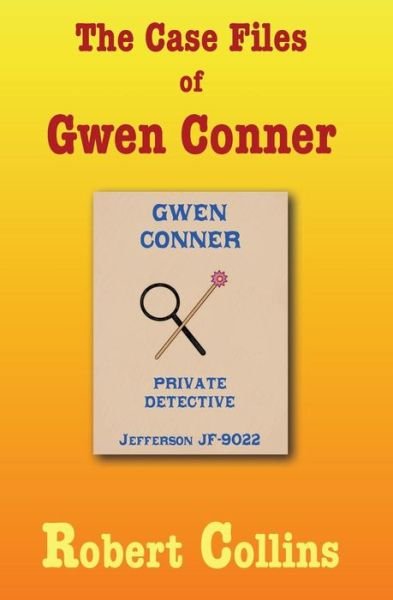 Cover for Robert Collins · The Case Files of Gwen Conner (Paperback Book) (2017)