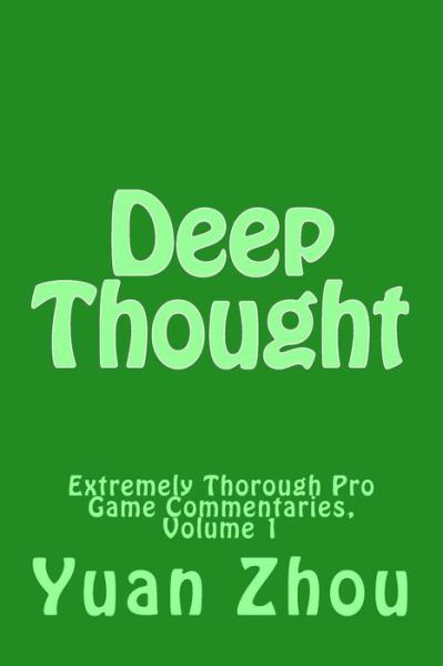 Deep Thought - Yuan Zhou - Boeken - Createspace Independent Publishing Platf - 9781545249277 - 9 april 2017