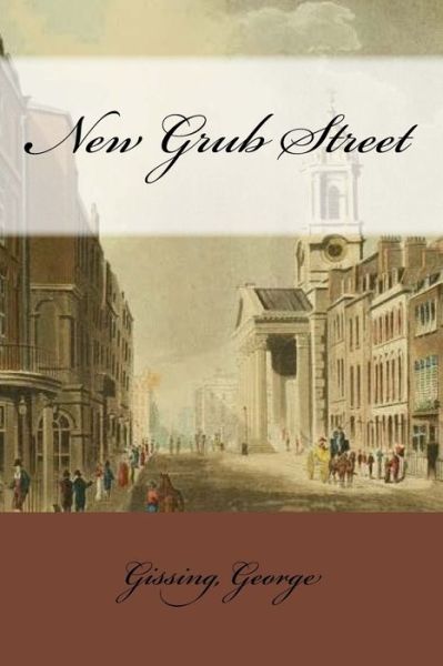 Cover for Gissing George · New Grub Street (Pocketbok) (2017)