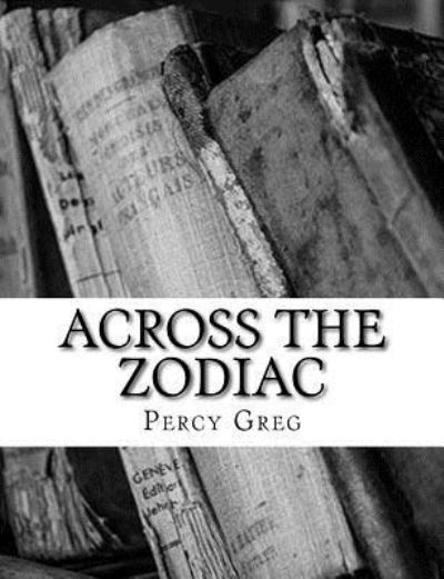 Cover for Percy Greg · Across the Zodiac (Paperback Book) (2018)