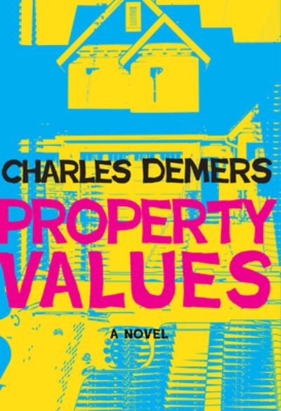 Cover for Charles Demers · Property Values (Book) (2018)