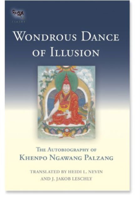 Cover for Khenpo Ngawang Palzang · Wondrous Dance of Illusion: The Autobiography of Khenpo Ngawang Palzang - Tsadra (Gebundenes Buch) (2014)