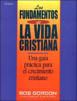 Cover for B. Gordon · Fundamentos De La Vida Cristiana, Los: the Foundations of Christian Living (Taschenbuch) [Spanish edition] (1994)