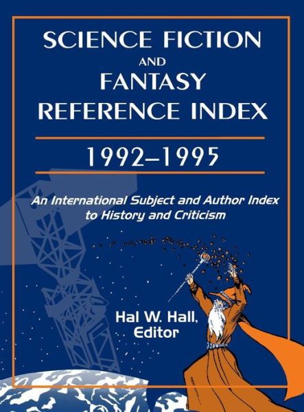 Cover for Hal W. Hall · Science Fiction and Fantasy Reference Index, 19921995: An International Subject and Author Index to History and Criticism (Hardcover Book) (1997)