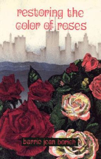 Cover for Barrie Jean Borich · Restoring the Color of Roses (Paperback Book) (1993)