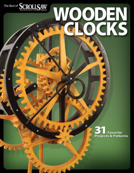 Cover for Editors of Scroll Saw Woodworking &amp; Crafts · Wooden Clocks: 31 Favorite Projects &amp; Patterns (Taschenbuch) (2009)