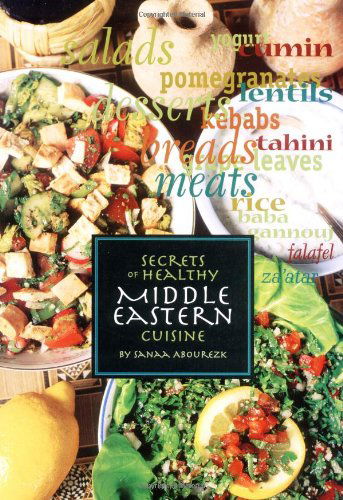 Cover for Sanaa Abourezk · Secrets of Healthy Middle Eastern Cuisine (Paperback Book) [Reprint edition] (2000)