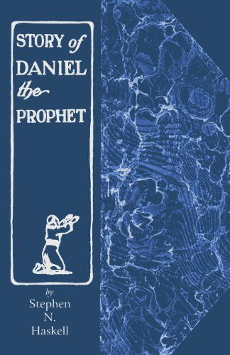 The Story of Daniel the Prophet - Stephen N. Haskell - Książki - TEACH Services, Inc. - 9781572586277 - 1 grudnia 2004