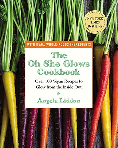 Cover for Angela Liddon · The Oh She Glows Cookbook: over 100 Vegan Recipes to Glow from the Inside out (Paperback Book) (2014)