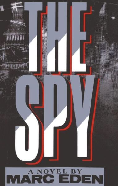Cover for Marc Eden · The Spy: A Novel (Paperback Bog) (2014)