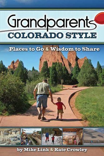 Cover for Mike Link · Grandparents Colorado Style: Places to Go &amp; Wisdom to Share - Grandparents with Style (Paperback Book) (2009)