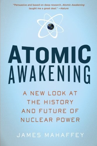 Cover for James Mahaffey · Atomic Awakening: a New Look at the History and Future of Nuclear Power (Paperback Bog) [Reprint edition] (2010)