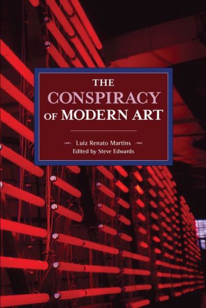 Cover for Luiz Renato Martins · The Conspiracy Of Modern Art (Paperback Book) (2018)