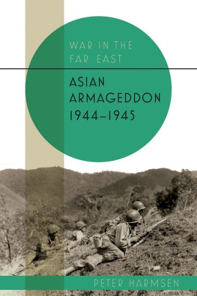 Cover for Peter Harmsen · Asian Armageddon, 1944-45 - War in the Far East (Innbunden bok) (2021)