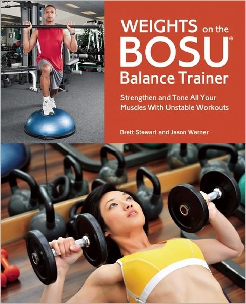 Cover for Brett Stewart · Weights On The Bosu Balance Trainer: Strengthen and Tone All Your Muscles with Unstable Workouts (Pocketbok) (2013)