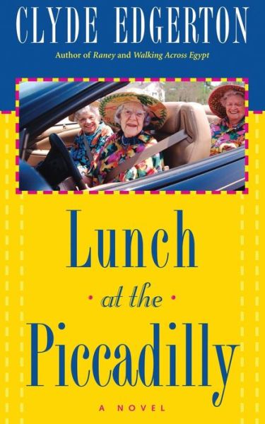 Lunch at the Piccadilly - Clyde Edgerton - Books - Workman Publishing - 9781616206277 - August 5, 2015