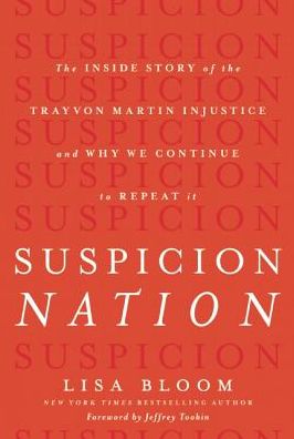 Cover for Lisa Bloom · Suspicion Nation: the Inside Story of the Trayvon Martin Injustice and Why We Continue to Repeat It (Hardcover Book) (2014)