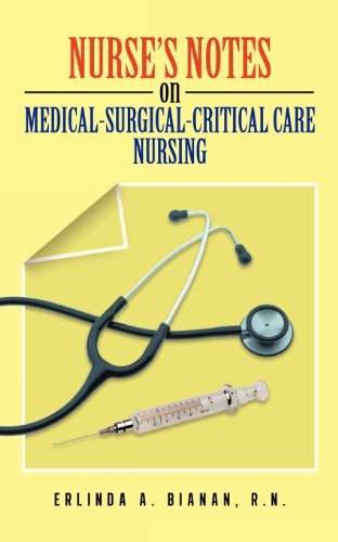 Nurse's Notes on Medical-surgical-critical Care Nursing - Rn Erlinda A. Bianan - Bøger - Xulon Press - 9781625091277 - 28. december 2012