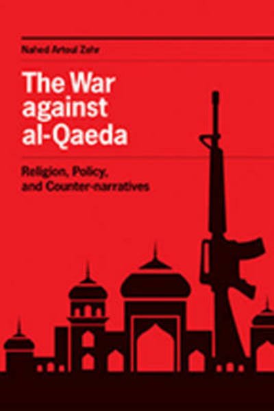 Cover for Nahed Artoul Zehr · The War against al-Qaeda: Religion, Policy, and Counter-narratives (Hardcover bog) (2017)