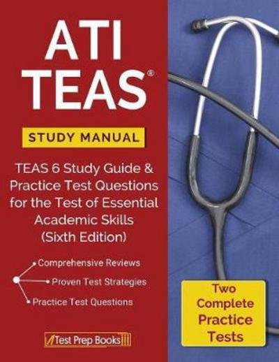 Cover for Ati Teas Version 6 Review Manual Team · Ati Teas Study Manual: Teas 6 Study Guide &amp; Practice Test Questions for the Test of Essential Academic Skills (Paperback Bog) [Sixth edition] (2017)
