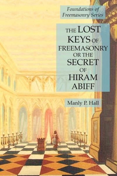 Cover for Manly P. Hall · The Lost Keys of Freemasonry or the Secret of Hiram Abiff (Taschenbuch) (2019)