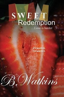Cover for B Watkins · Sweet Redemption: ...Love is harder (Paperback Book) (2020)