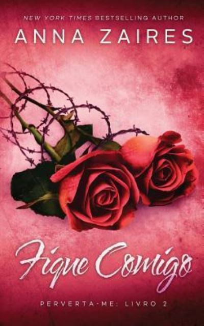 Cover for Anna Zaires · Fique Comigo (Paperback Book) (2018)