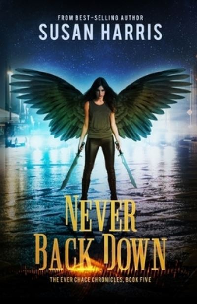 Cover for Susan Harris · Never Back Down - Ever Chace Chronicles (Pocketbok) (2018)