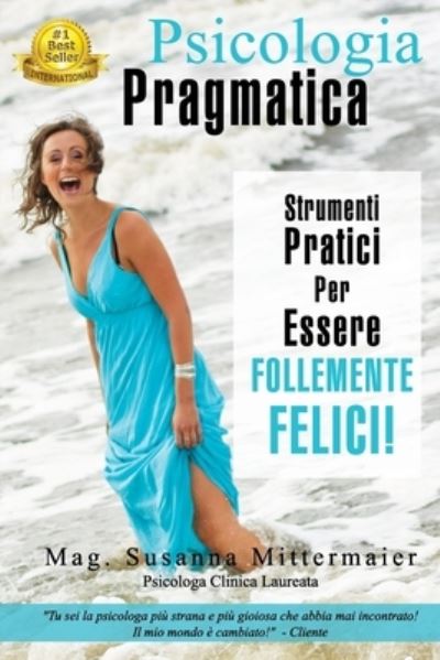 Psicologia Pragmatica - Pragmatic Psychology Italian - Susanna Mittermaier - Books - Access Consciousness Publishing Company - 9781634930277 - September 30, 2015